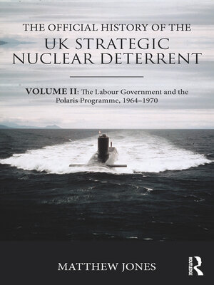cover image of The Official History of the UK Strategic Nuclear Deterrent